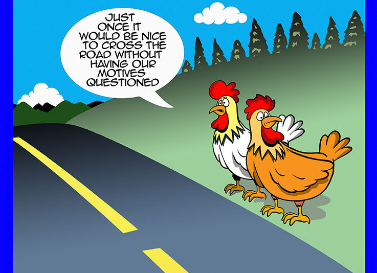 Why did the chicken cross the road? Cartoon